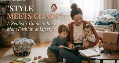 Style Meets Chaos: A Realistic Guide to Busy Mom