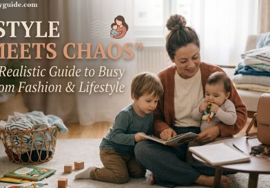 Style Meets Chaos: A Realistic Guide to Busy Mom